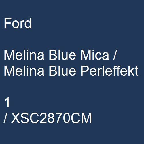 Ford, Melina Blue Mica / Melina Blue Perleffekt, 1 / XSC2870CM.